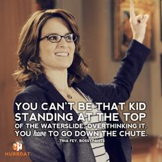 the thing: Tina Fey is crazy-awesome. So are waterslides. Great quote ...