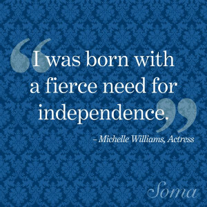 ... fierce need for independence.
