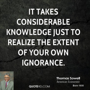It takes considerable knowledge just to realize the extent of your own ...