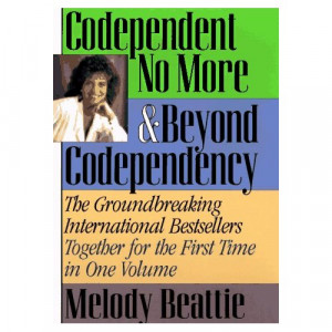 Codependent No More & Beyond Codependency by Melody Beattie