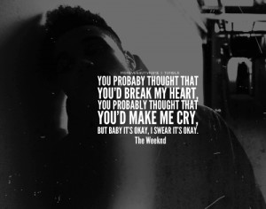 The Weeknd Quotes From Songs Tags: weeknd the knowing .