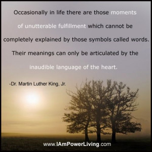 ... the inaudible language of the heart.” -Dr. Martin Luther King, Jr