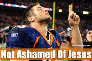 Tim Tebow: Not Ashamed of Jesus