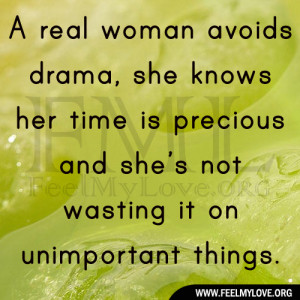 real woman avoids drama, she knows her time is precious and she’s ...