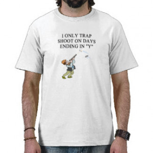 TRAP shooting joke Shirts