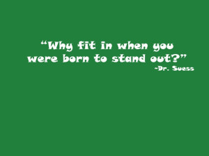 Born To Stand Out Quote
