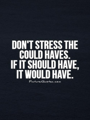 Stress Quotes Fate Quotes Relax Quotes Worry Quotes Dont Worry Quotes ...