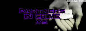 Partners in Crime XD Profile Facebook Covers