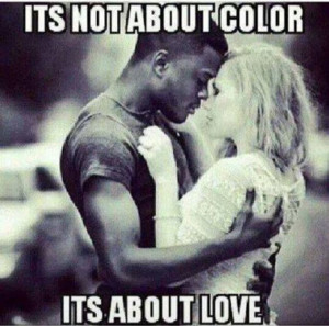 Love is colorblind!