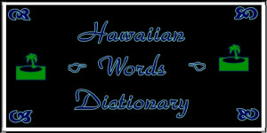 Free Hawaiian Dictionary Online
