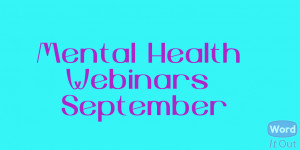 Would you like to attend a free mental health webinar this month?