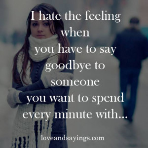 Hate The Feelings When You Have to say Goodbye