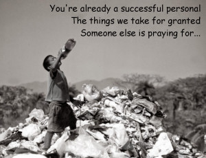 You're already a successful person the things we take for granted ...