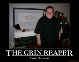 the-grin-reaper-grin-reaper-strikes-funny-bored-demotivational-poster ...