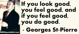 GSP quote on looking good and feeling good