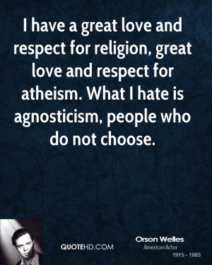 have a great love and respect for religion, great love and respect ...