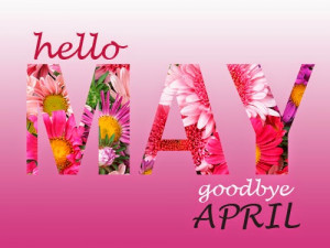 Welcome May! Goodbye April!/ Vitaj máj! Dovidenia apríl!