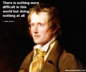 ... world but doing nothing at all - John Clare Quotes - StatusMind.com