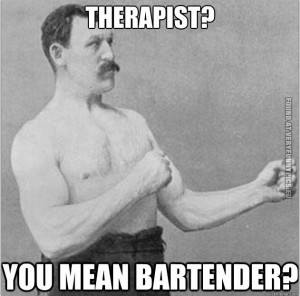 ... /04/funny-picture-overly-manly-man-therapist-you-mean-bartender.jpg