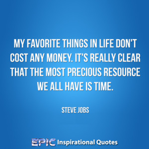 My favorite things in life don’t cost any money.