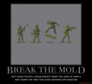 BREAK THE MOLD -
