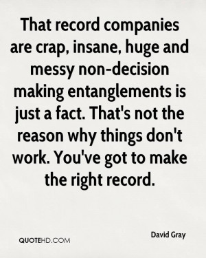 That record companies are crap, insane, huge and messy non-decision ...