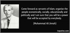 Come forward as servants of Islam, organise the people economically ...