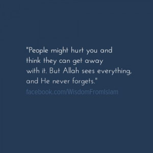 People might hurt you and think they can get away with it. But Allah ...