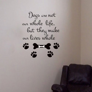 Wall Decals Dogs are not our whole Life Quote Decal Vinyl Sticker Home ...