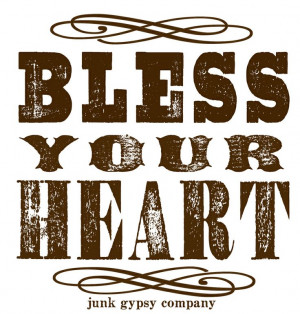 Bless Your Heart Quotes, Simply Southern Quotes, Junk Quotes, Daily ...
