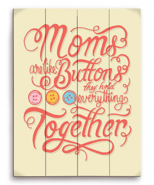 Another great find on #zulily! 'Moms Are Like Buttons' Wall Art by ...