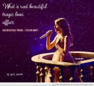 ... Swift Sad Beautiful Tragic Lyrics Sad beautiful tragic by taylor