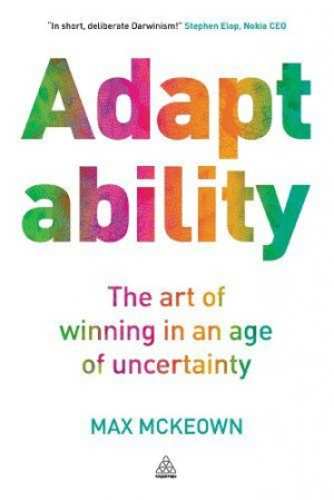 : The Art of Winning In An Age of Uncertainty by Max McKeown ...