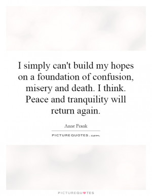 ... foundation-of-confusion-misery-and-death-i-think-peace-and-quote-1.jpg