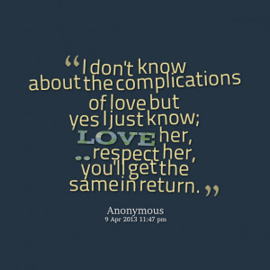 Quotes Picture: i don't know about the complications of love but yes i ...