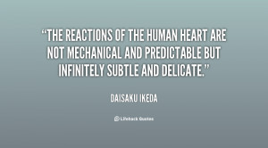 The reactions of the human heart are not mechanical and predictable ...