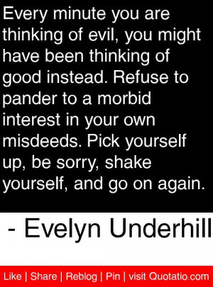 ... yourself, and go on again. - Evelyn Underhill #quotes #quotations