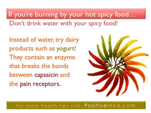 If you’re burning by your hot spicy food…