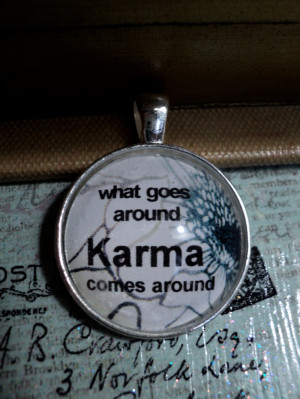 Karma Quote- Inspirational quote jewelry- Glass Pendant- What Goes ...