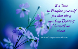 It’s time to Forgive yourself for that thing you keep Beating ...