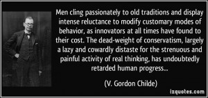 cling passionately to old traditions and display intense reluctance ...