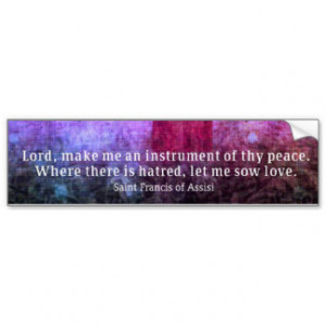 St. Francis of Assisi Quote about PEACE art Car Bumper Sticker