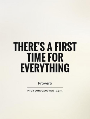 First Time for Everything Quotes