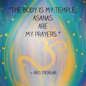 ... body is my temple, asanas are my prayers - bks iyengar #iyengar #yoga