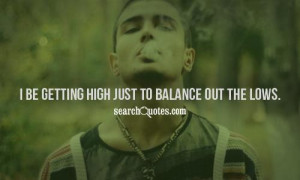 getting high just to balance out the lows 487 up 128 down drake quotes ...