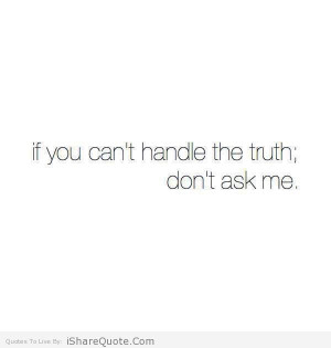 If you can’t handle the truth…
