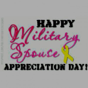 Happy Military Spouse Appreciation Day !!!! 