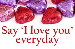 Just Say ‘ I Love You Everyday For Happy Love Life..!