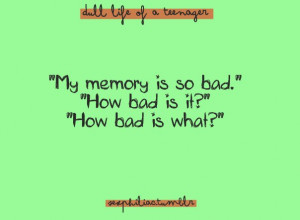 funny, memory, quote, quotes, teenager, text, typo, typography