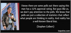 guys like us, we don't pay attention to the polls. We know that polls ...